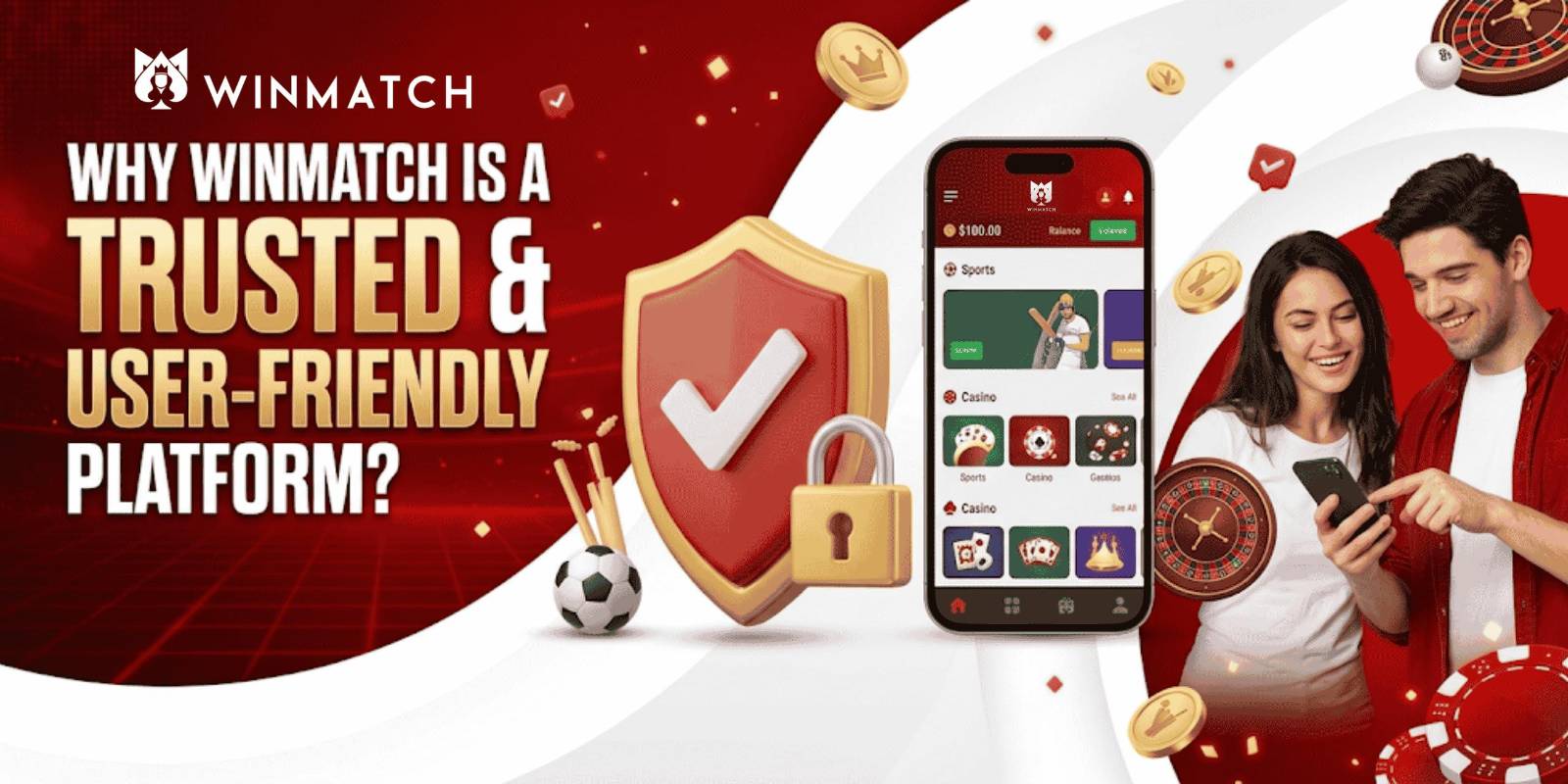 Image featuring Winmatch logo and the text: "WINMATCH. WHY WINMATCH IS A TRUSTED & USER-FRIENDLY PLATFORM?" a security shield, a padlock, sports equipment like a football and cricket bats, a mobile interface, and a smiling couple looking at a smartphone, illustrating What Makes Winmatch the Top Choice.